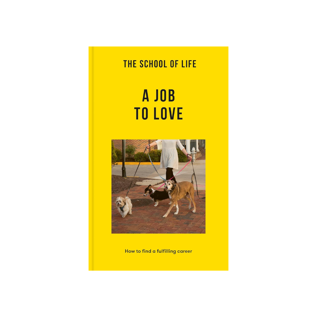 School of Life: A Job To Love
