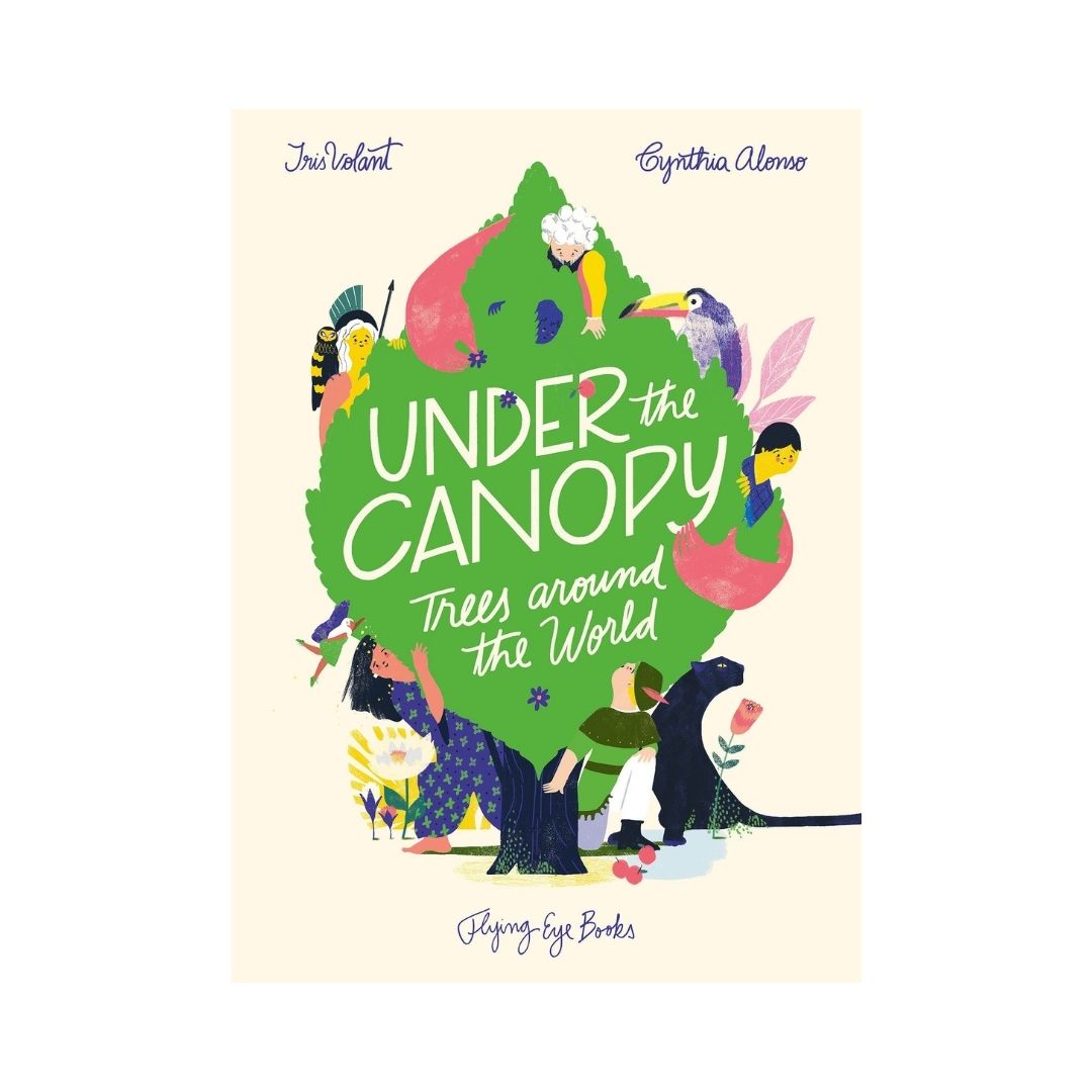 Under The Canopy: Trees Around The World